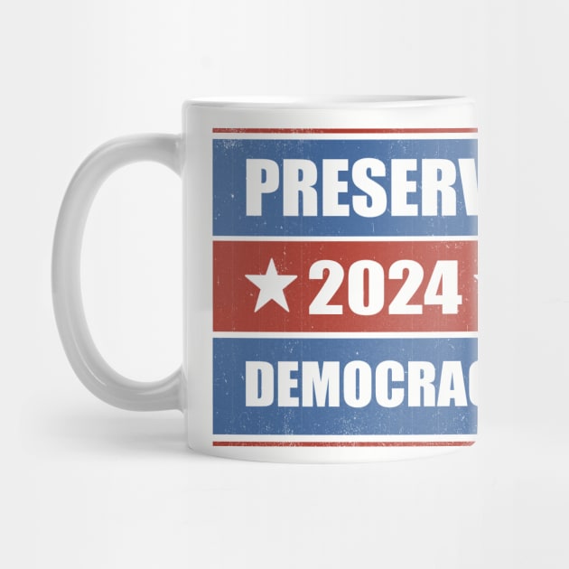 Preserve Democracy 2024 by kg07_shirts